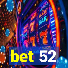 bet 52